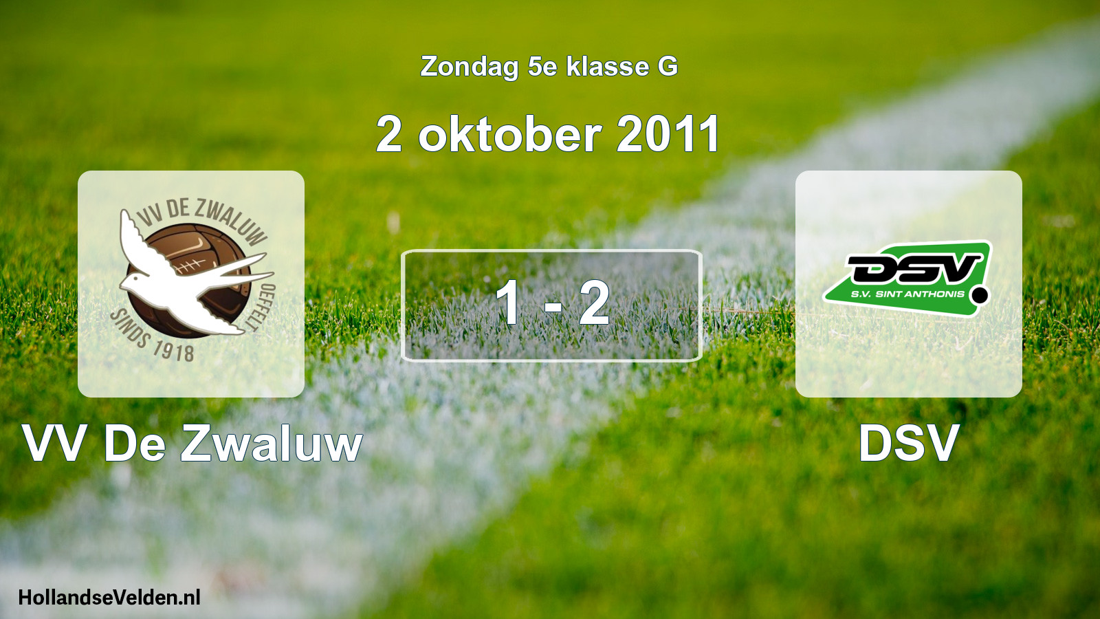 Total number of matches played: VV De Zwaluw - DSV 1 - 2 (2 October 2011)