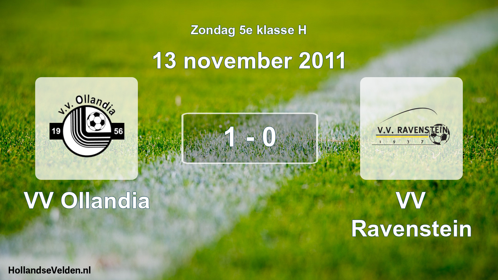 Total number of matches played: VV Ollandia - VV Ravenstein 1 - 0 (13 November 2011)