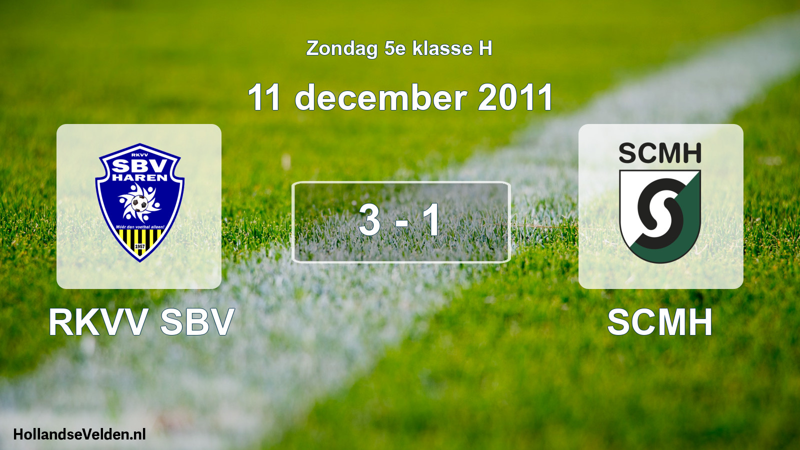 Total number of matches played: RKVV SBV - SCMH 3 - 1 (11 December 2011)