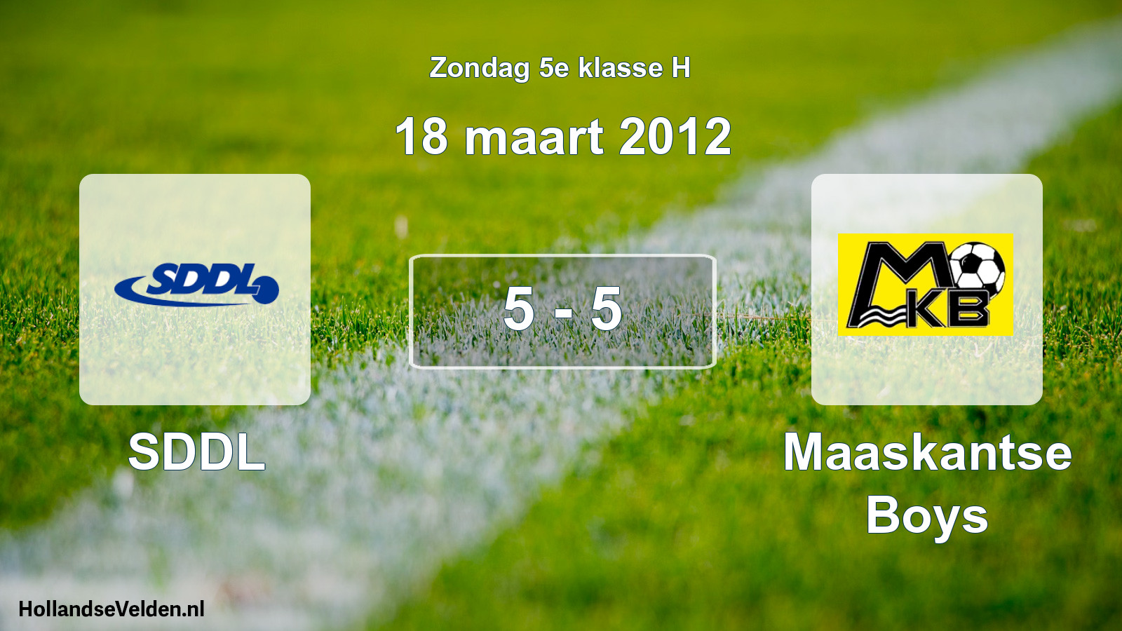 Total number of matches played: SDDL - Maaskantse Boys 5 - 5 (18 March 2012)