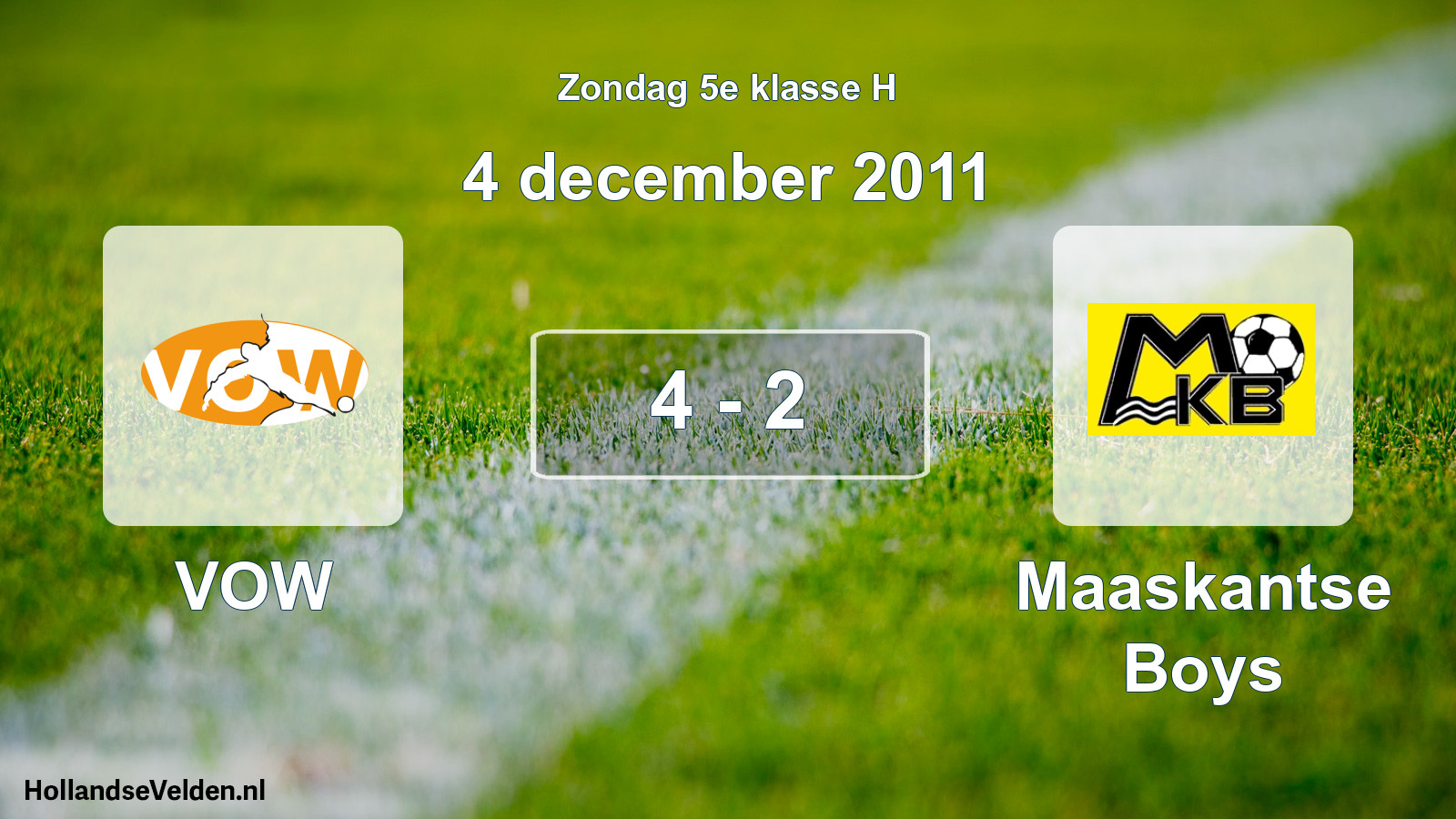 Total number of matches played: VOW - Maaskantse Boys 4 - 2 (4 December 2011)