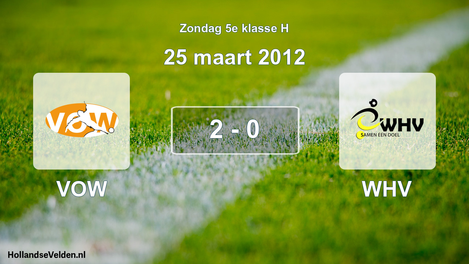 Total number of matches played: VOW - WHV 2 - 0 (25 March 2012)