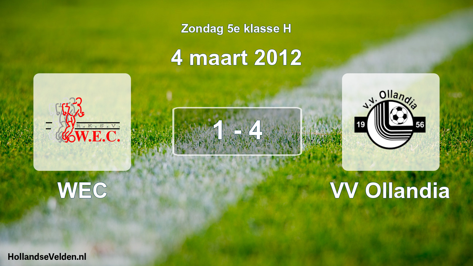 Total number of matches played: WEC - VV Ollandia 1 - 4 (4 March 2012)