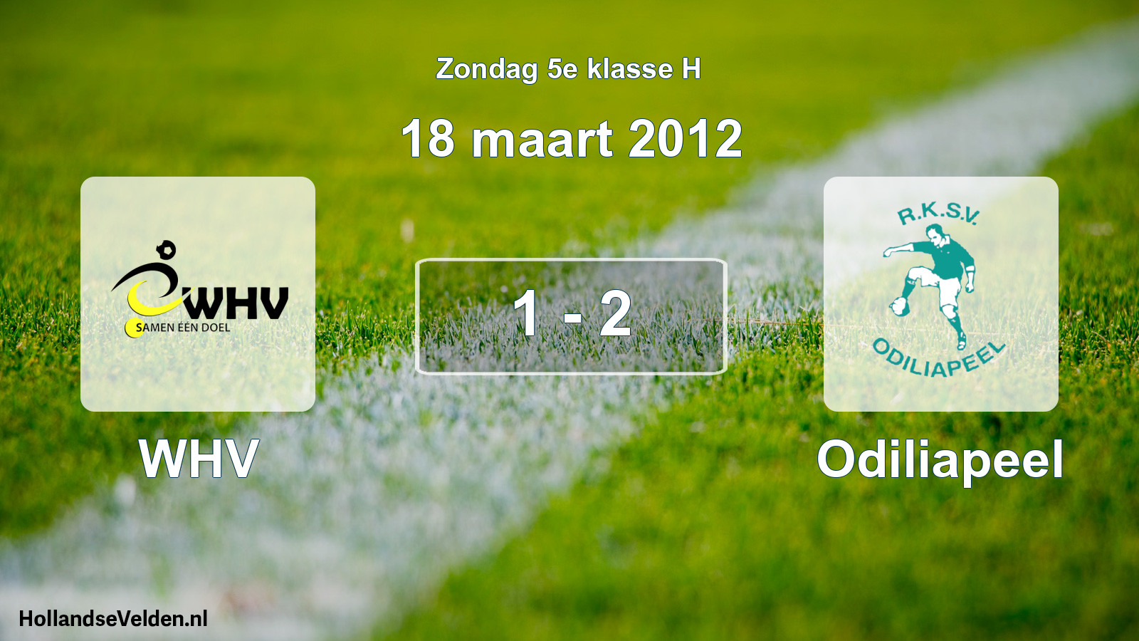 Total number of matches played: WHV - Odiliapeel 1 - 2 (18 March 2012)