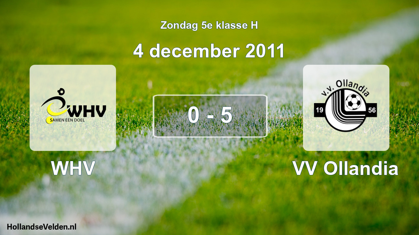 Total number of matches played: WHV - VV Ollandia 0 - 5 (4 December 2011)