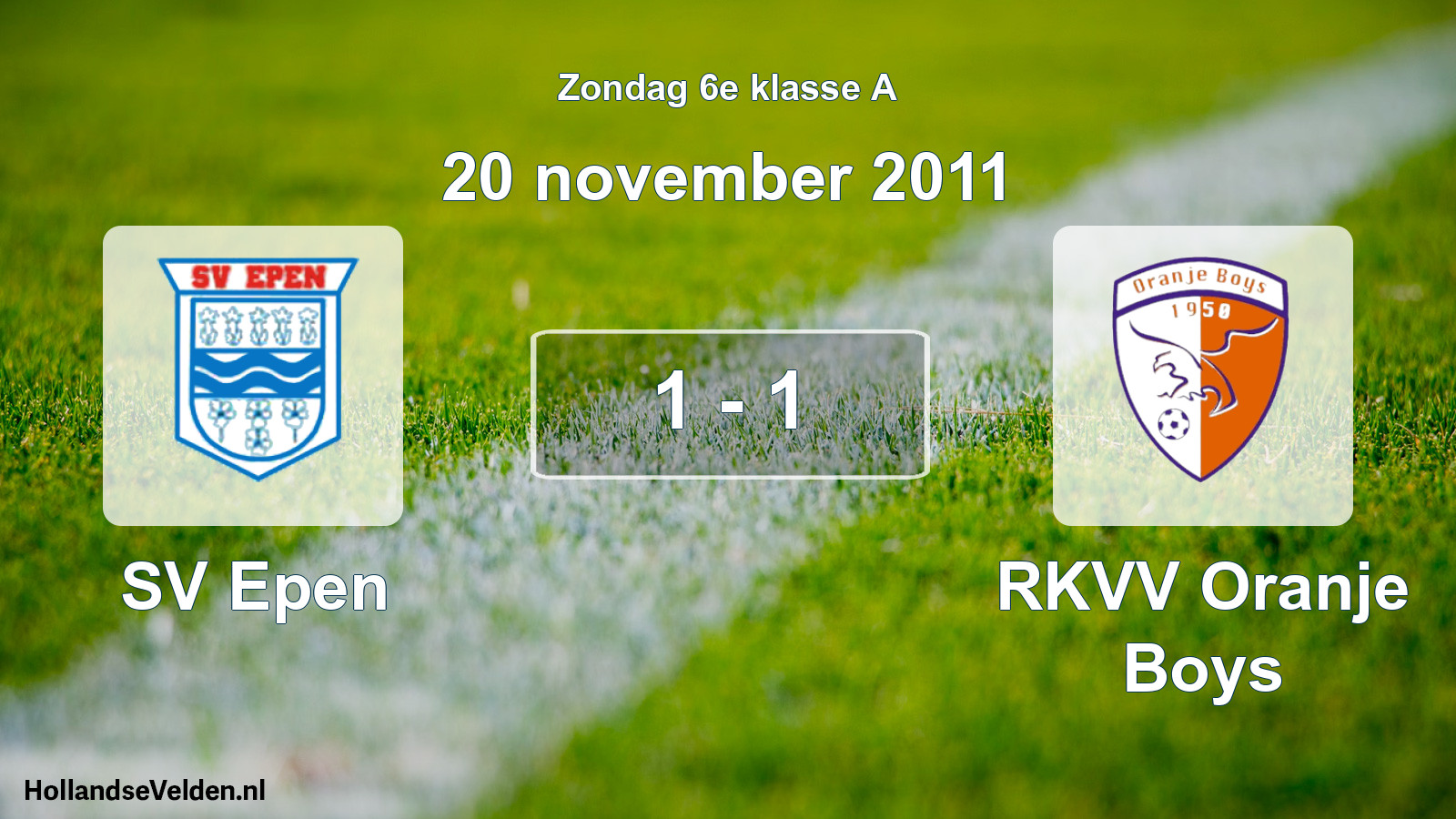 Total number of matches played: SV Epen - RKVV Oranje Boys 1 - 1 (20 November 2011)