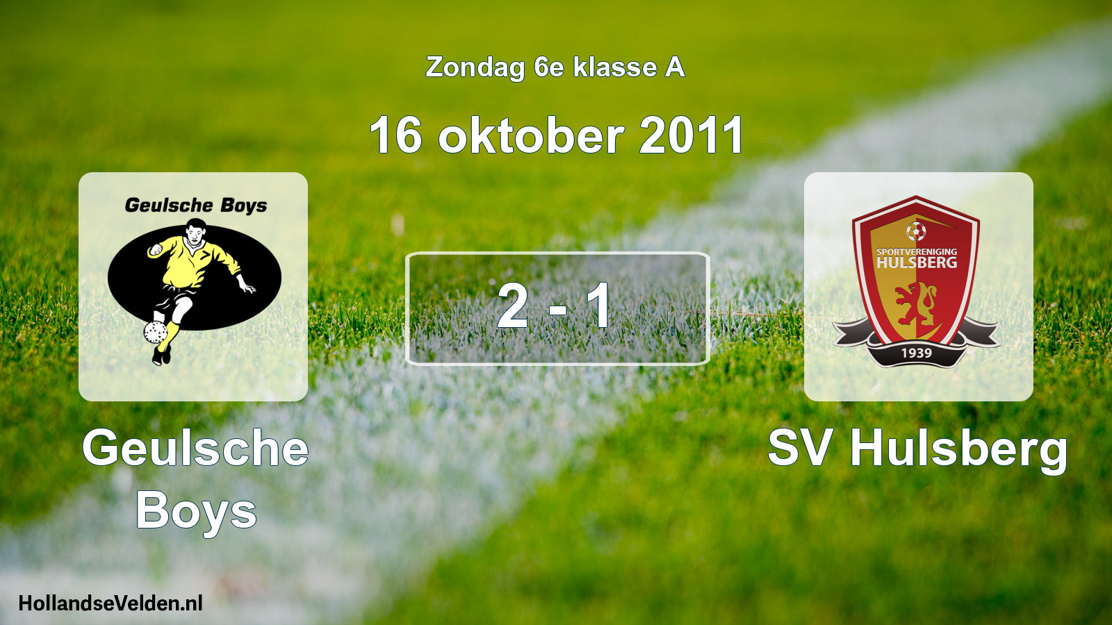 Total number of matches played: Geulsche Boys - SV Hulsberg 2 - 1 (16 October 2011)