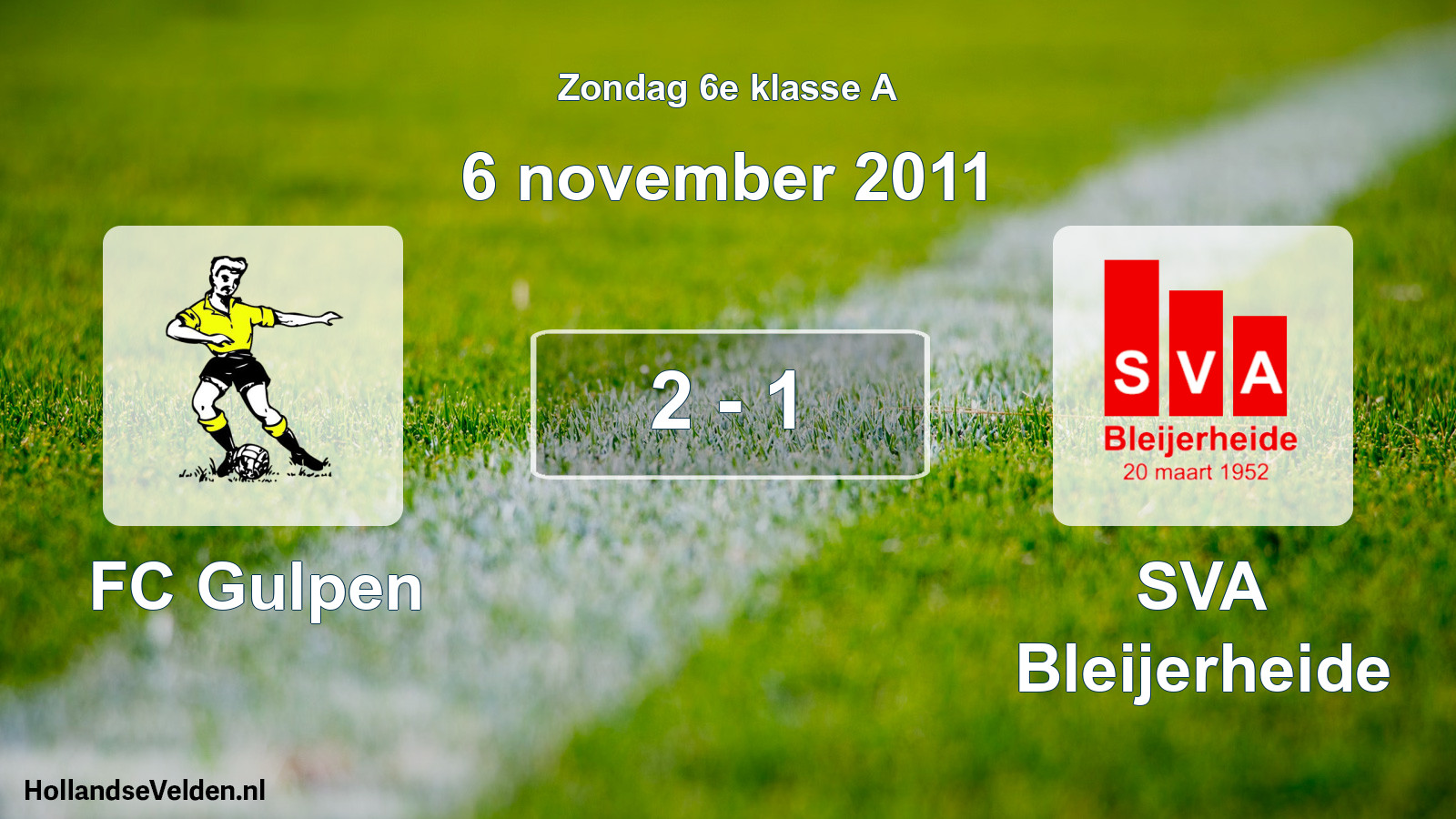 Total number of matches played: FC Gulpen - SVA Bleijerheide 2 - 1 (6 November 2011)