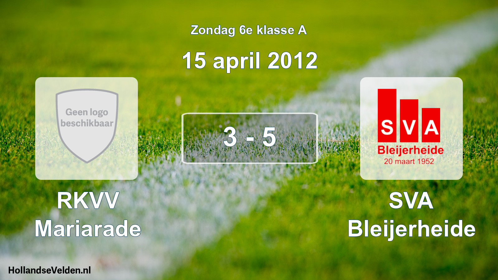Total number of matches played: RKVV Mariarade - SVA Bleijerheide 3 - 5 (15 April 2012)