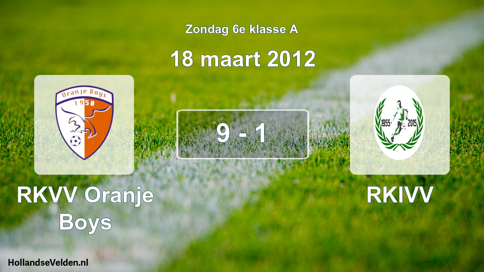 Total number of matches played: RKVV Oranje Boys - RKIVV 9 - 1 (18 March 2012)