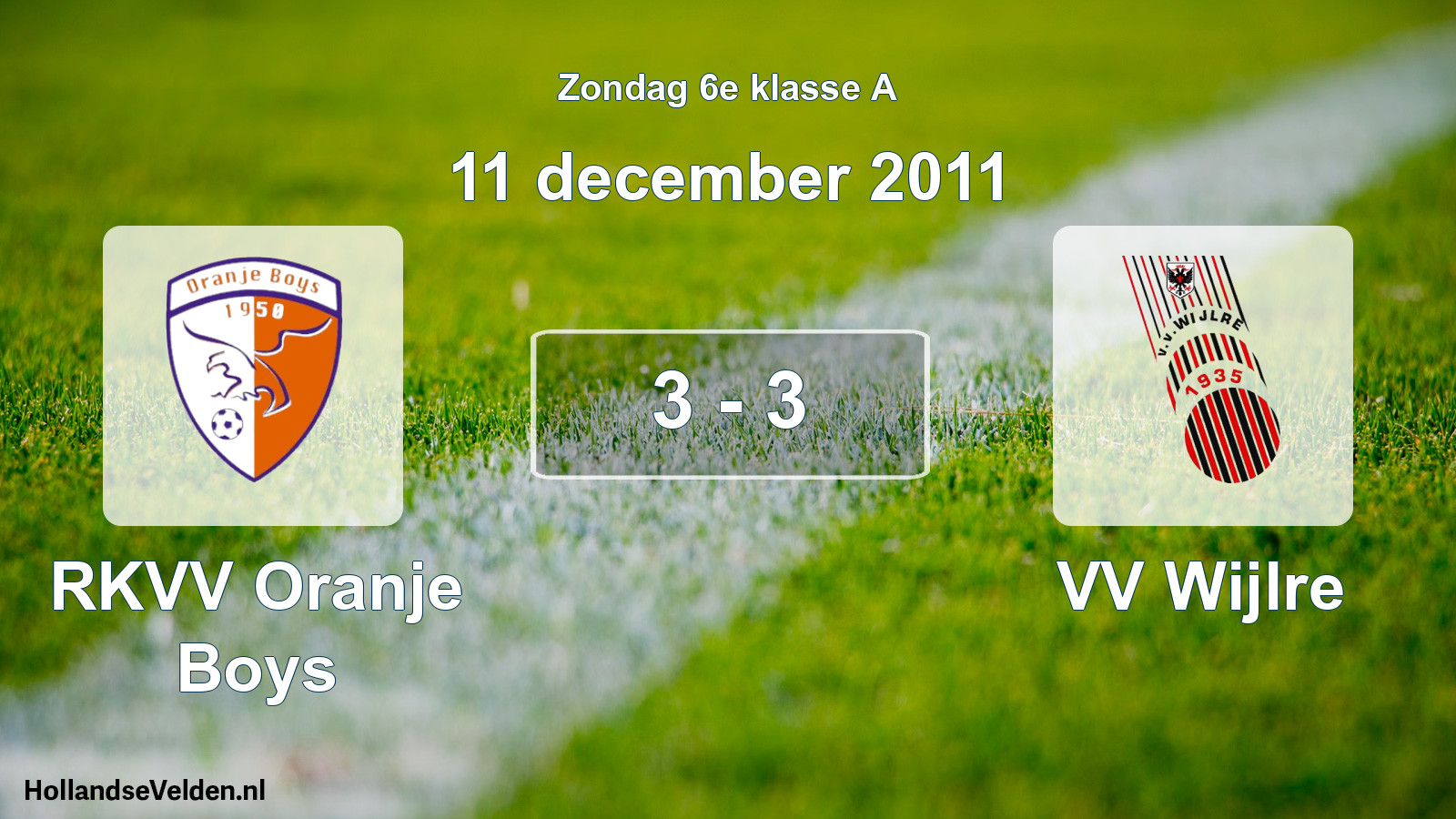 Total number of matches played: RKVV Oranje Boys - VV Wijlre 3 - 3 (11 December 2011)