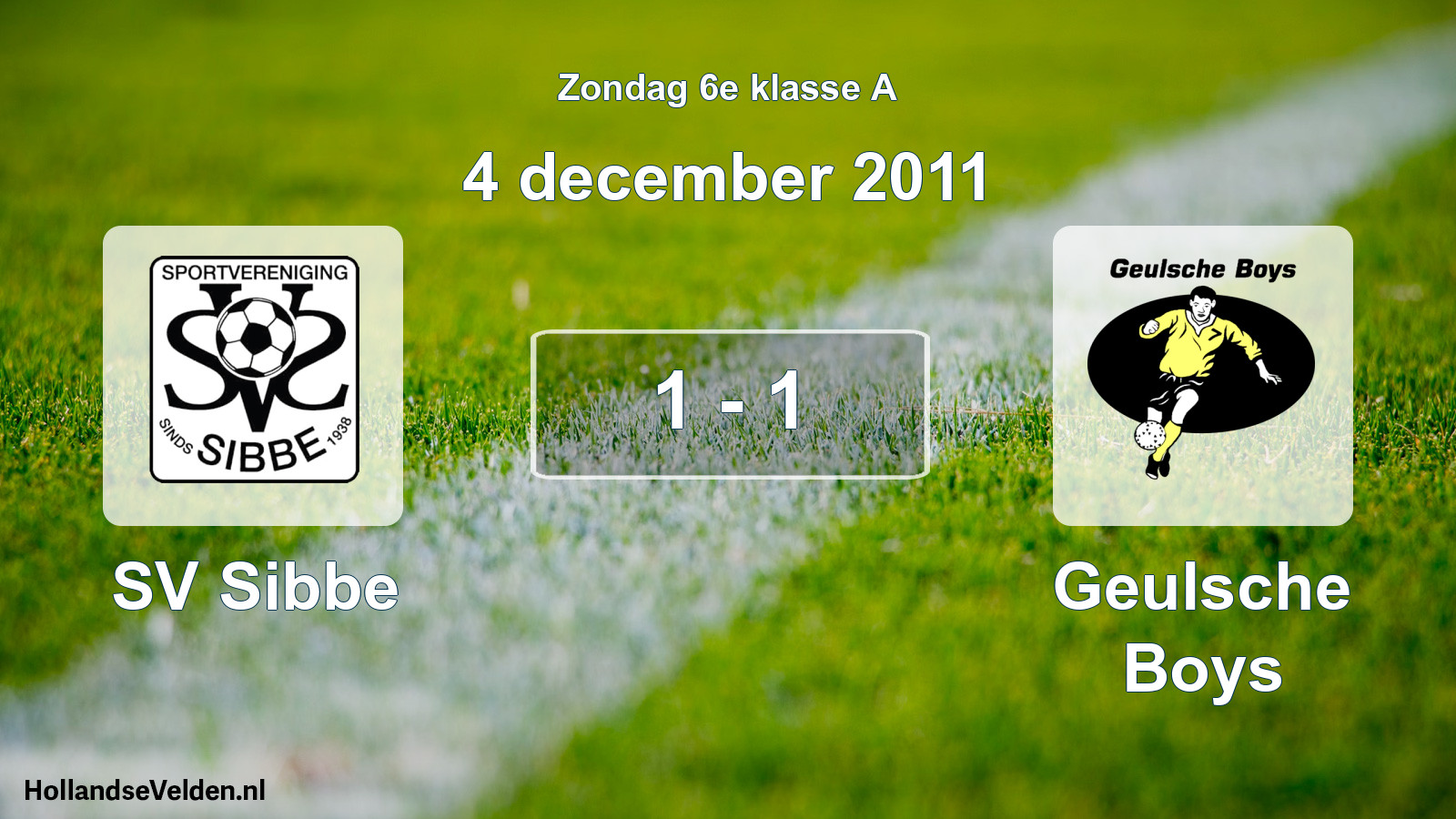 Total number of matches played: SV Sibbe - Geulsche Boys 1 - 1 (4 December 2011)