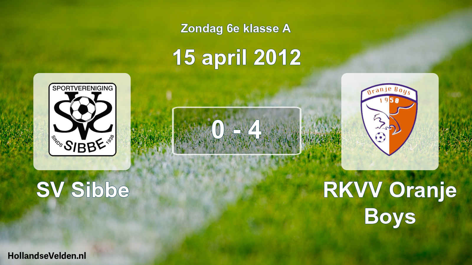 Total number of matches played: SV Sibbe - RKVV Oranje Boys 0 - 4 (15 April 2012)