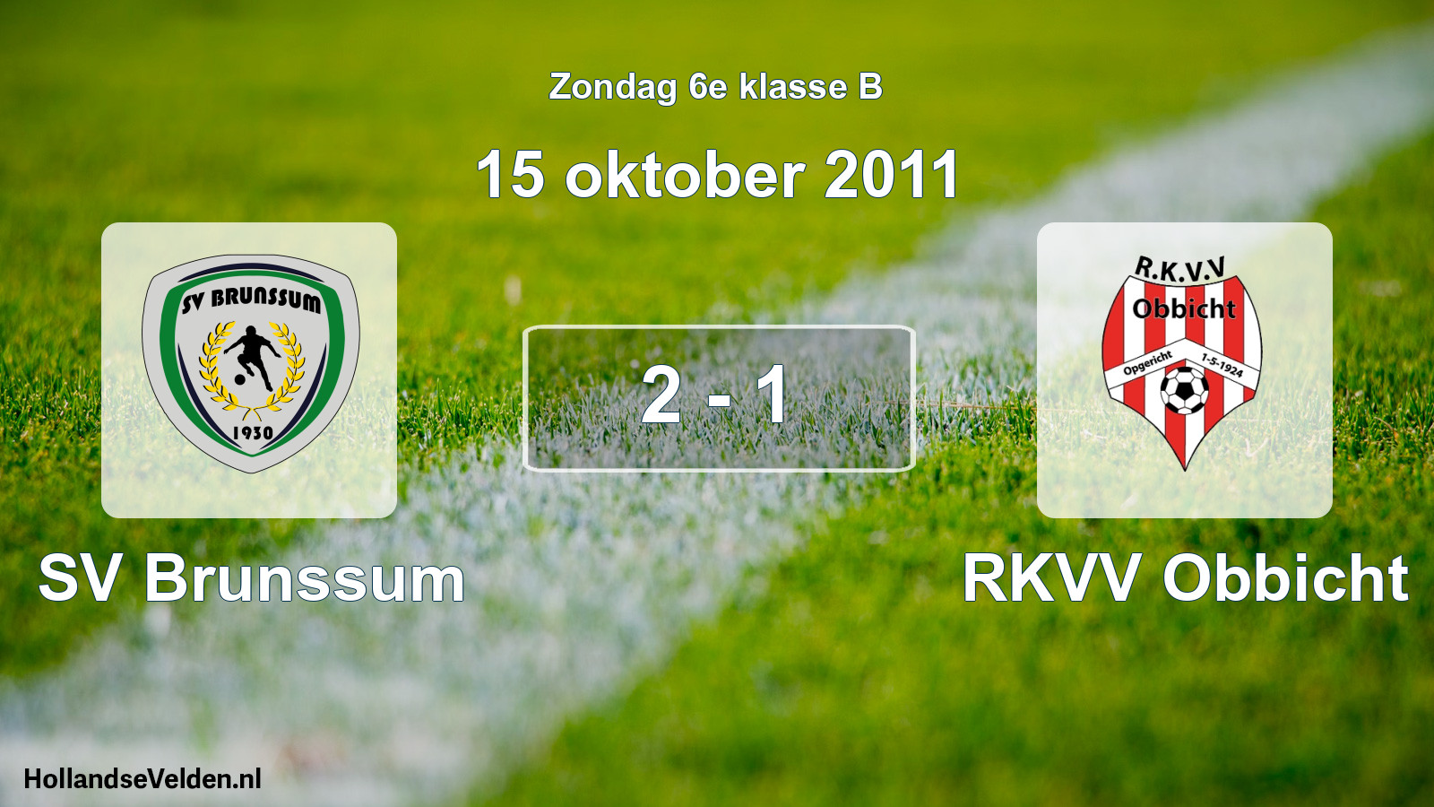 Total number of matches played: SV Brunssum - RKVV Obbicht 2 - 1 (15 October 2011)