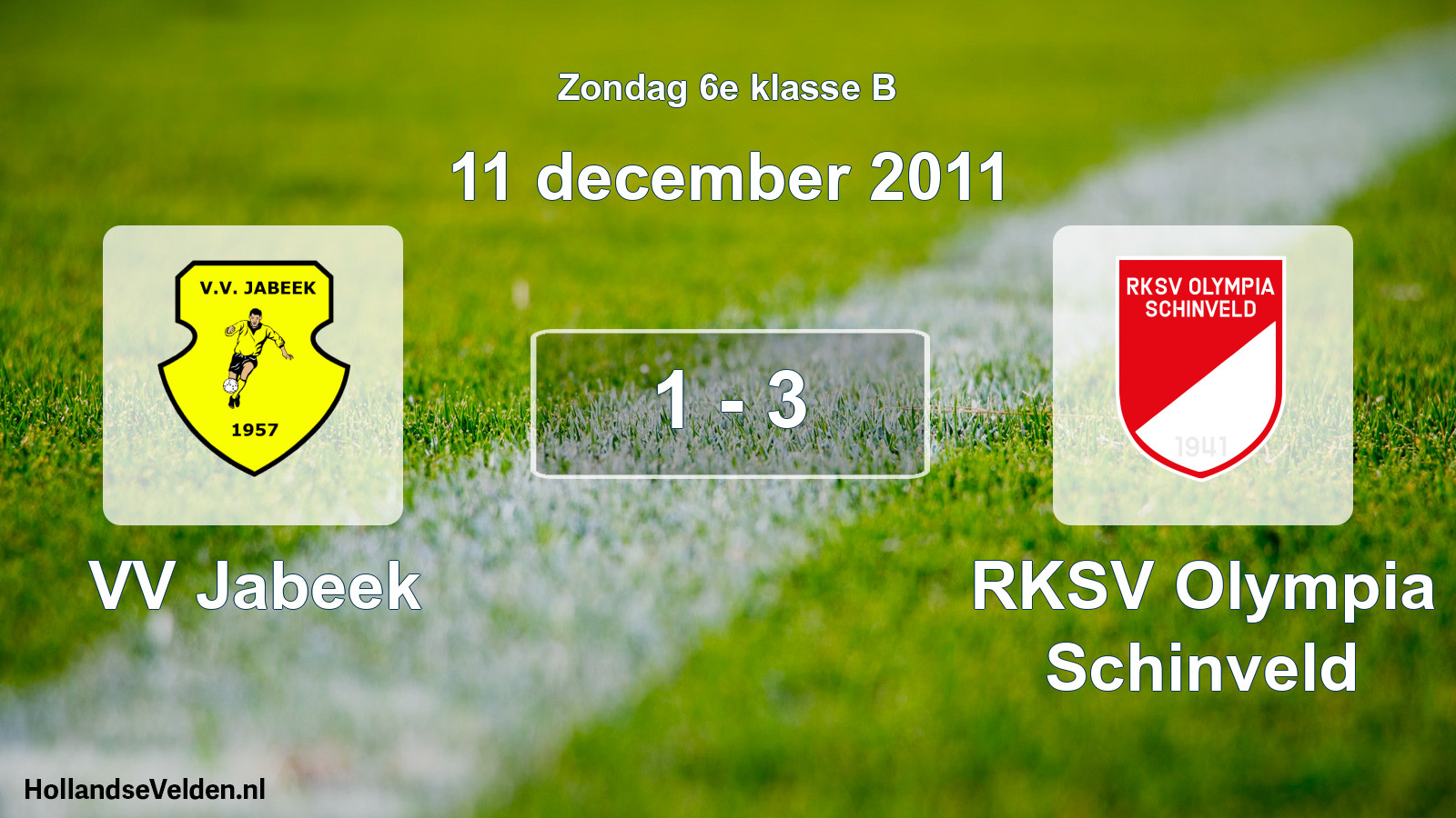 Total number of matches played: VV Jabeek - RKSV Olympia Schinveld 1 - 3 (11 December 2011)