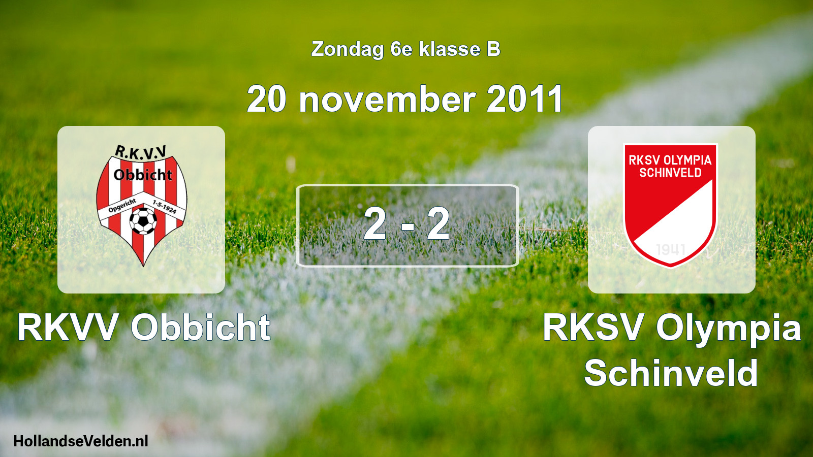 Total number of matches played: RKVV Obbicht - RKSV Olympia Schinveld 2 - 2 (20 November 2011)