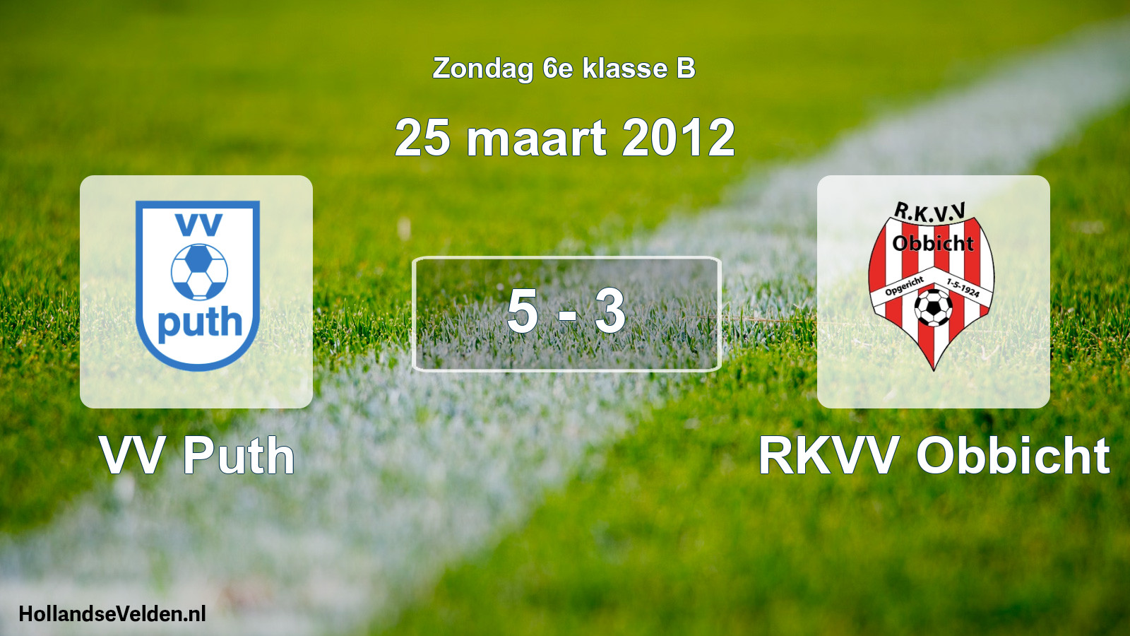 Total number of matches played: VV Puth - RKVV Obbicht 5 - 3 (25 March 2012)