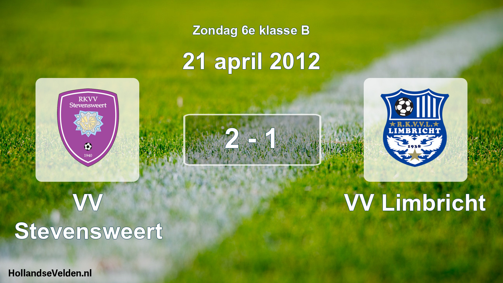 Total number of matches played: VV Stevensweert - VV Limbricht 2 - 1 (21 April 2012)
