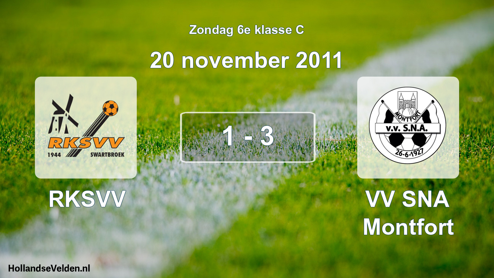 Total number of matches played: RKSVV - VV SNA Montfort 1 - 3 (20 November 2011)