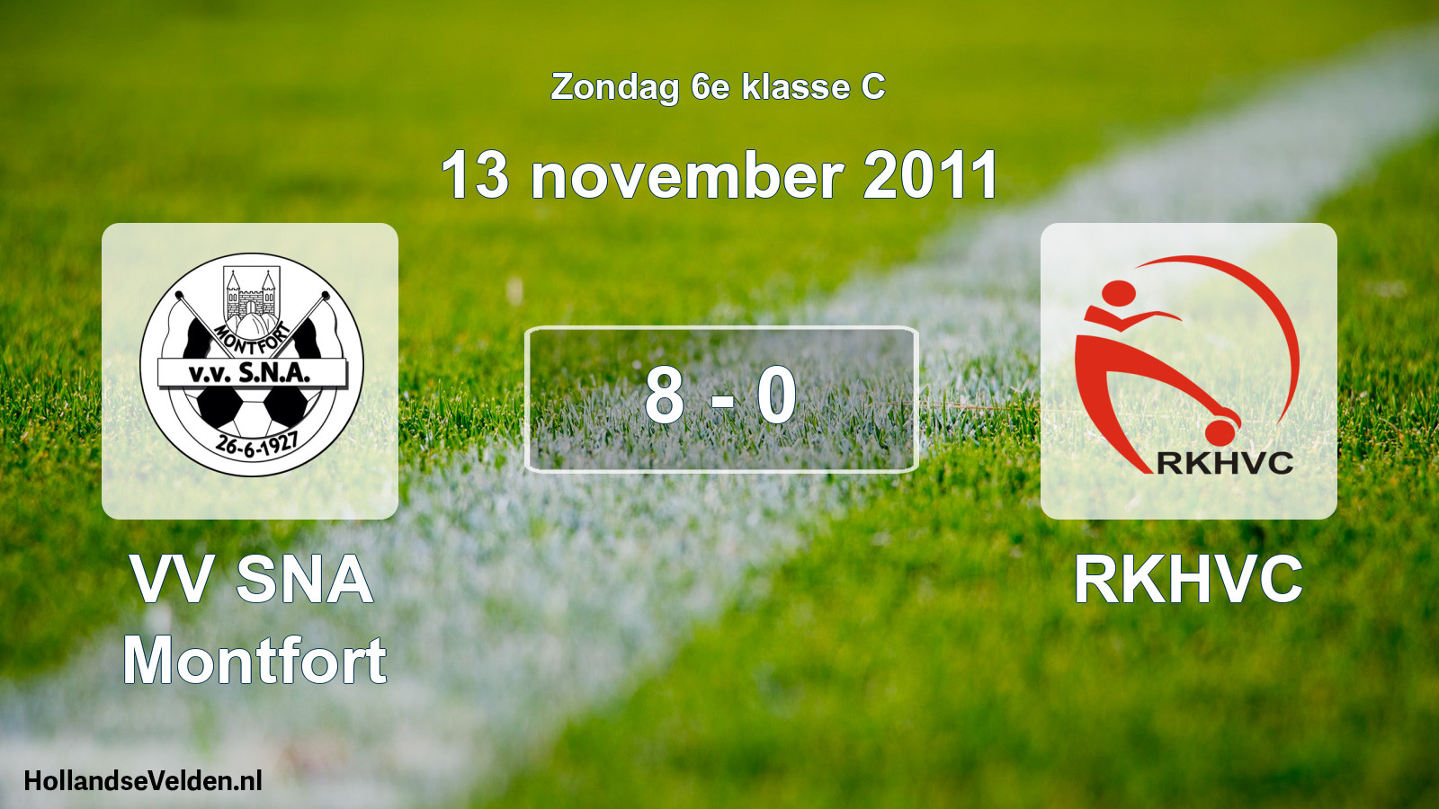 Total number of matches played: VV SNA Montfort - RKHVC 8 - 0 (13 November 2011)
