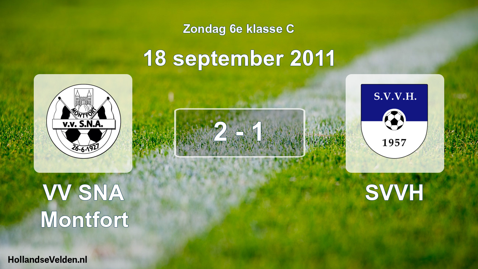 Total number of matches played: VV SNA Montfort - SVVH 2 - 1 (18 September 2011)