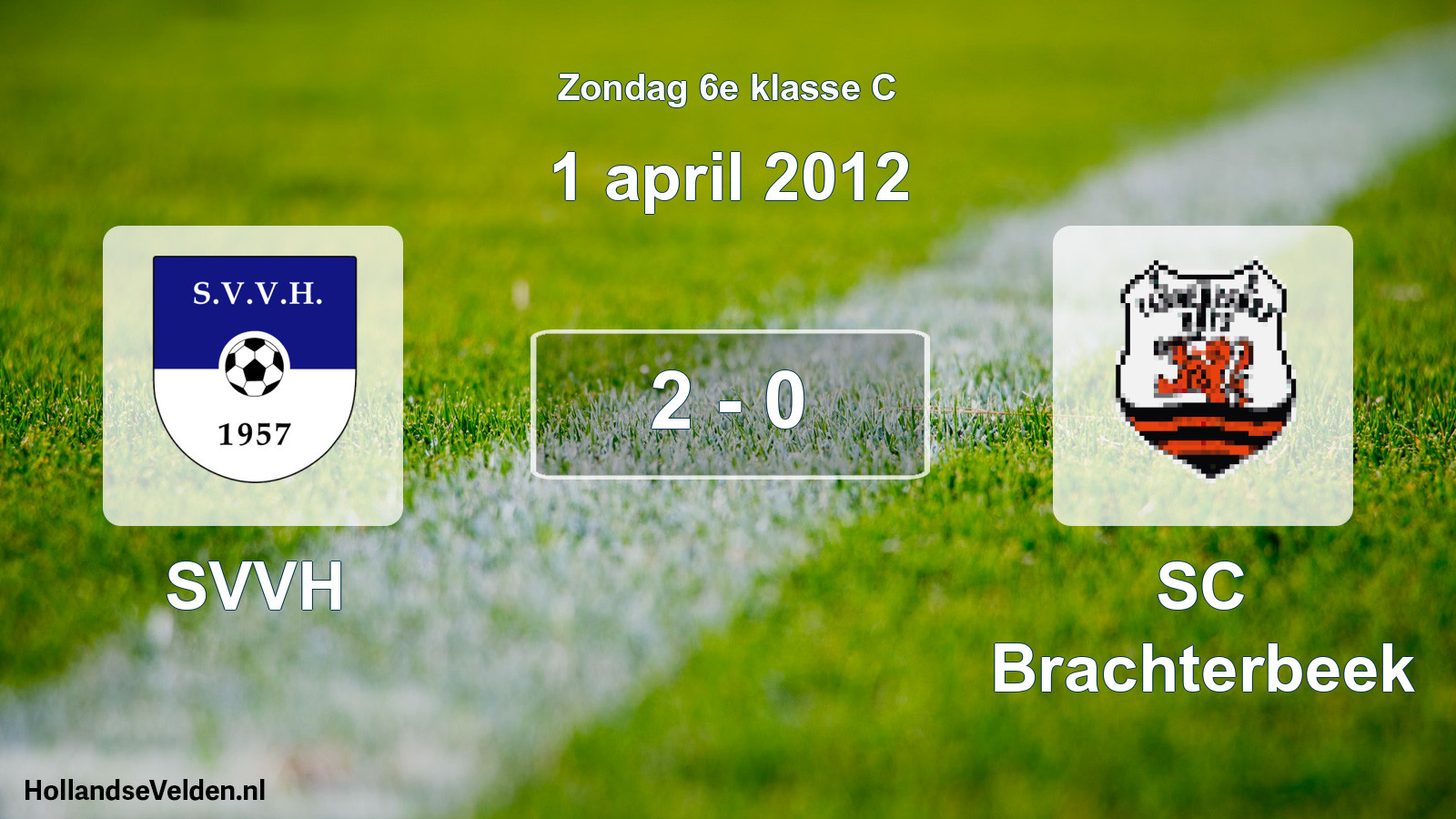 Total number of matches played: SVVH - SC Brachterbeek 2 - 0 (1 April 2012)