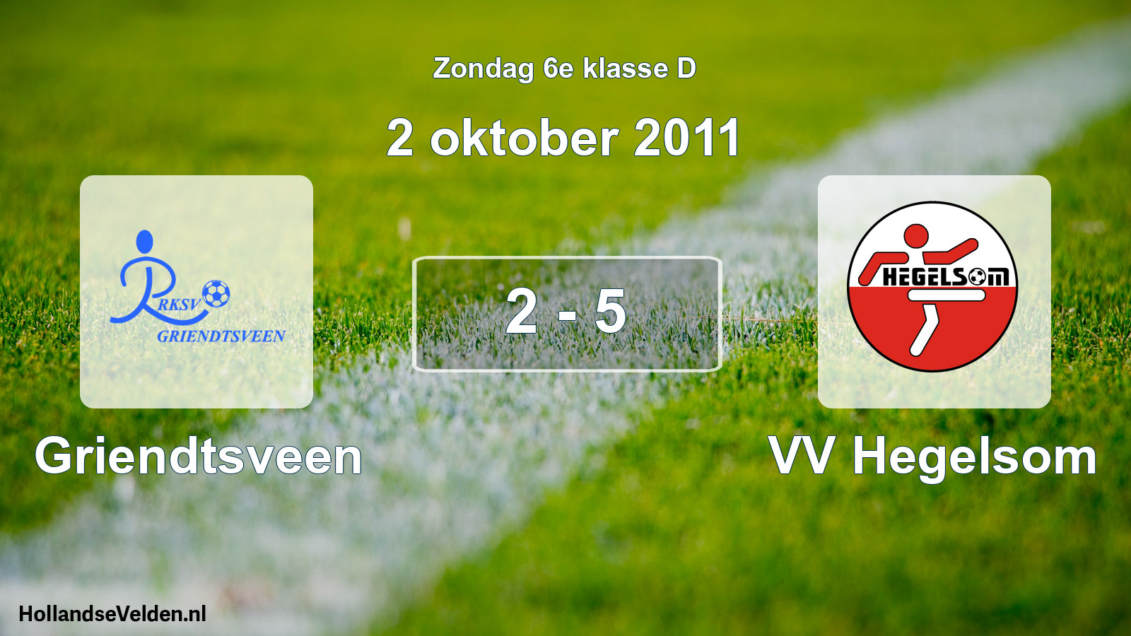 Total number of matches played: Griendtsveen - VV Hegelsom 2 - 5 (2 October 2011)