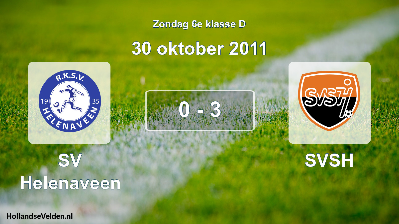 Total number of matches played: SV Helenaveen - SVSH 0 - 3 (30 October 2011)