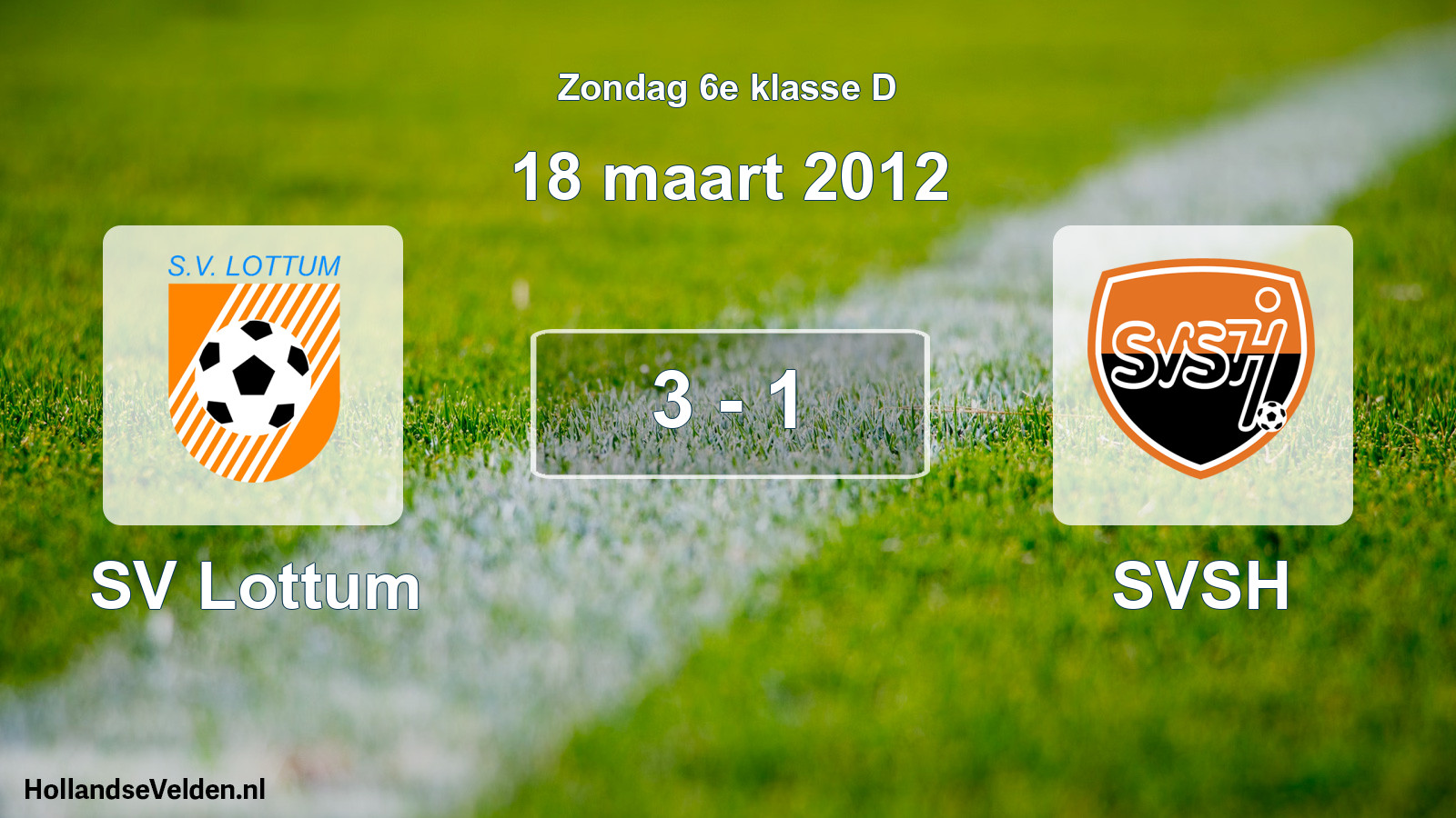 Total number of matches played: SV Lottum - SVSH 3 - 1 (18 March 2012)