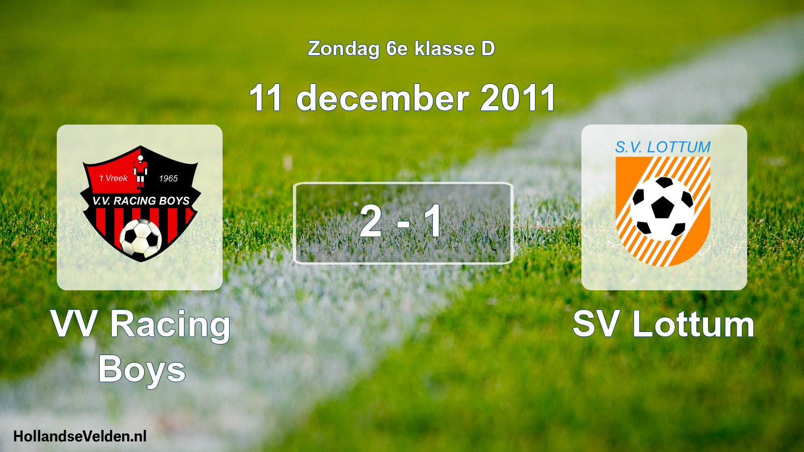 Total number of matches played: VV Racing Boys - SV Lottum 2 - 1 (11 December 2011)