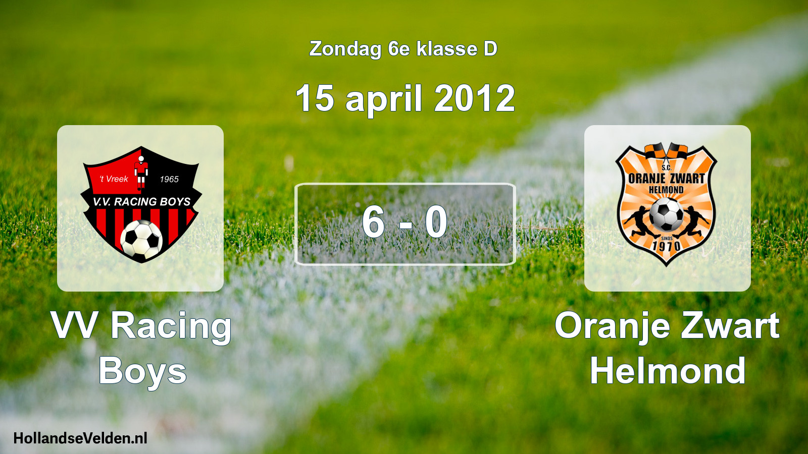 Total number of matches played: VV Racing Boys - Oranje Zwart Helmond 6 - 0 (15 April 2012)