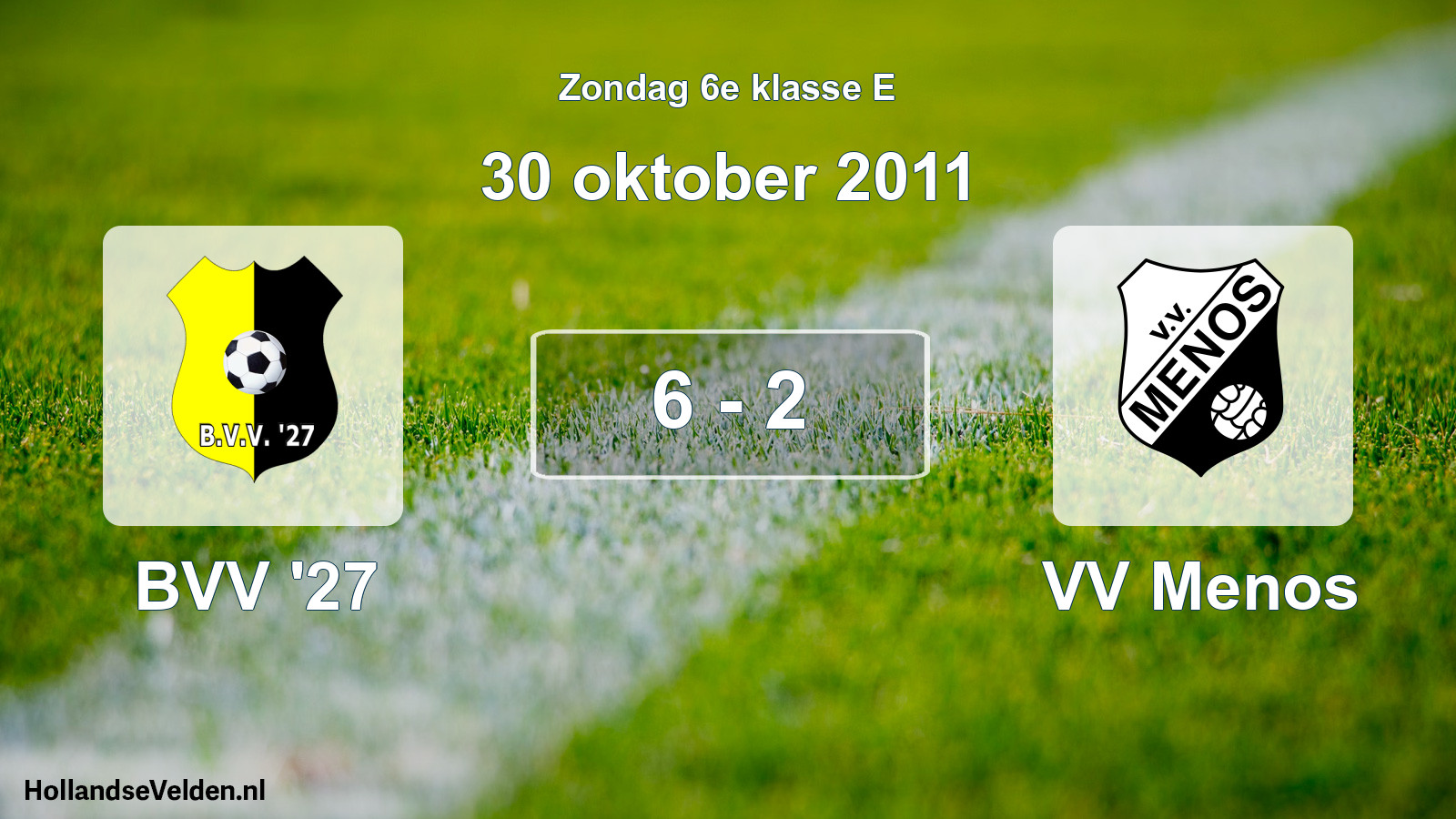 Total number of matches played: BVV '27 - VV Menos 6 - 2 (30 October 2011)