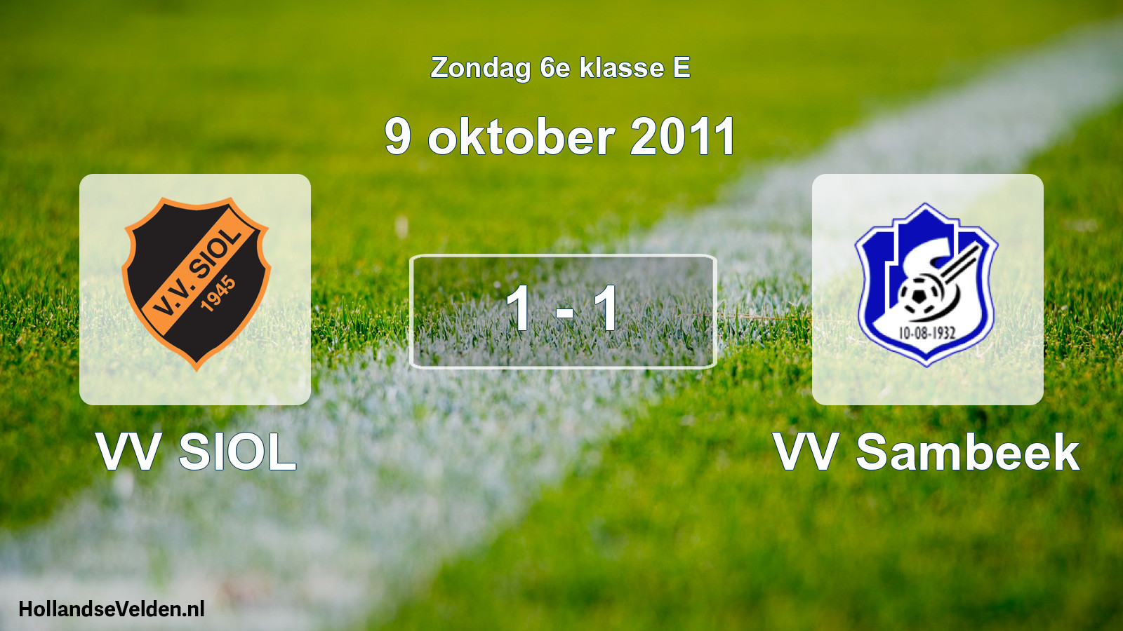 Total number of matches played: VV SIOL - VV Sambeek 1 - 1 (9 October 2011)