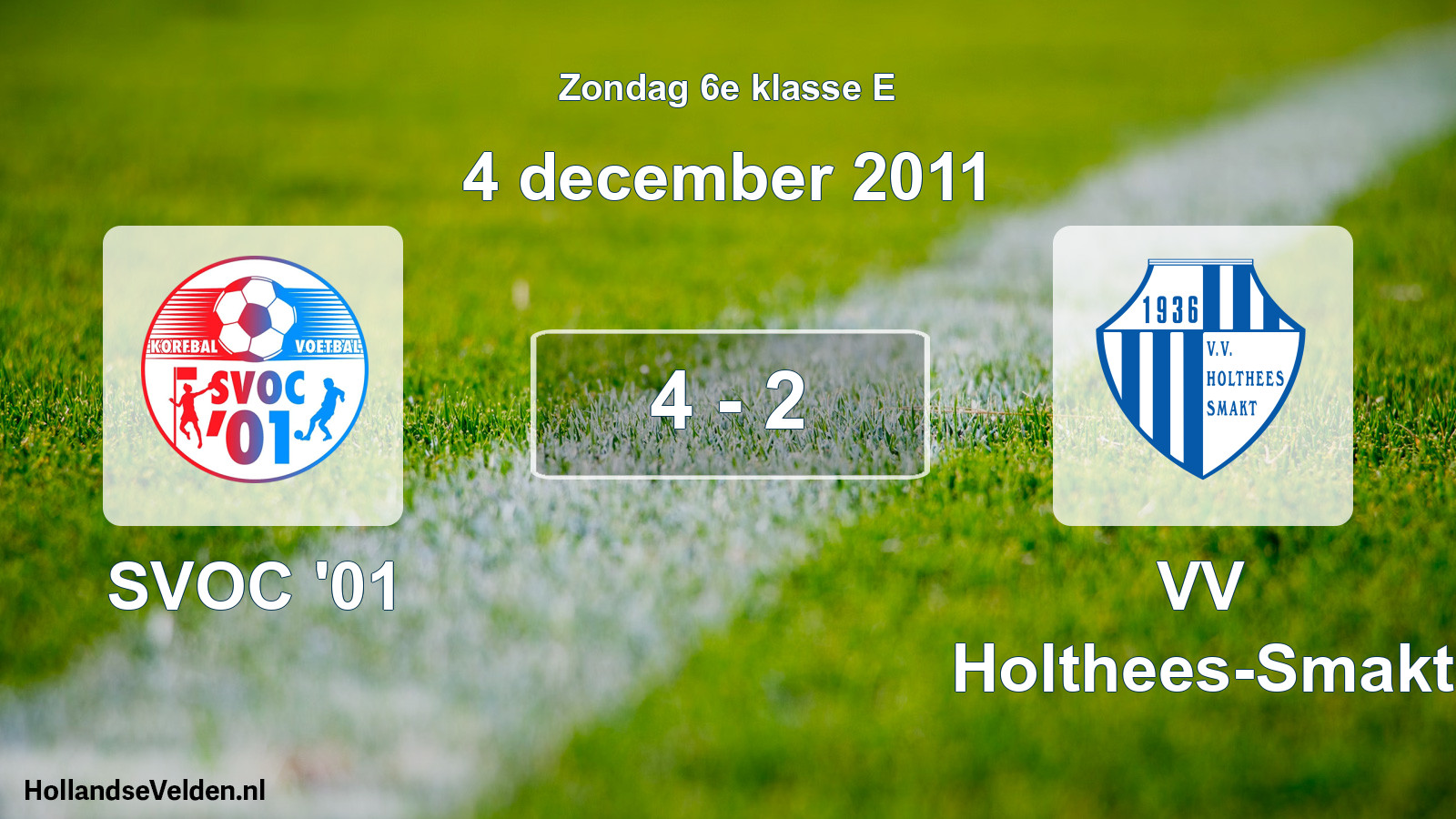 Total number of matches played: SVOC '01 - VV Holthees-Smakt 4 - 2 (4 December 2011)