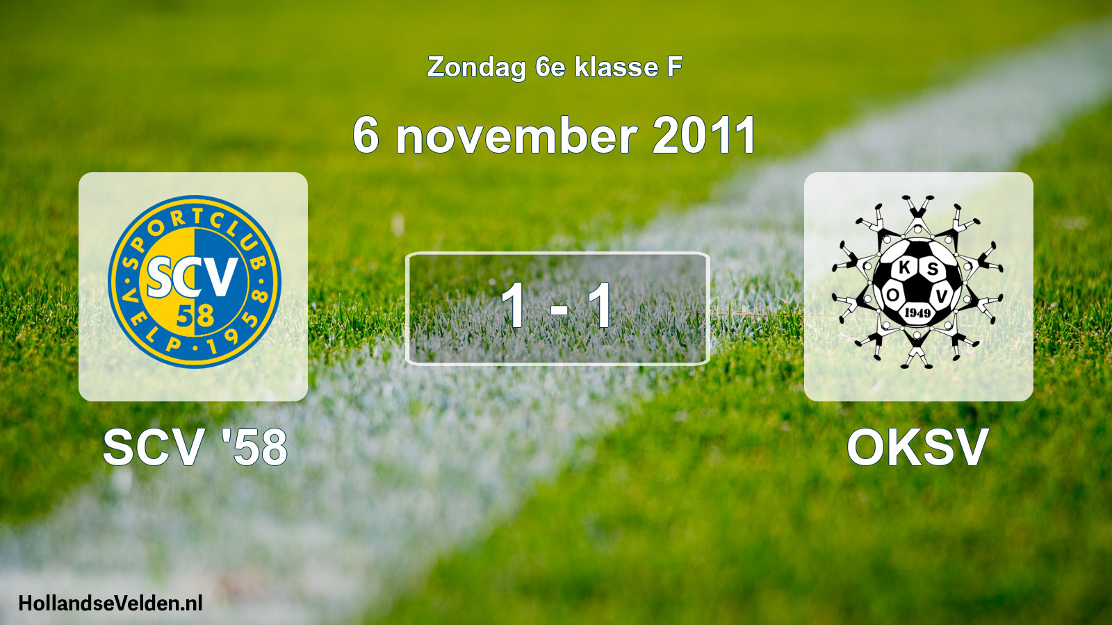 Total number of matches played: SCV '58 - OKSV 1 - 1 (6 November 2011)
