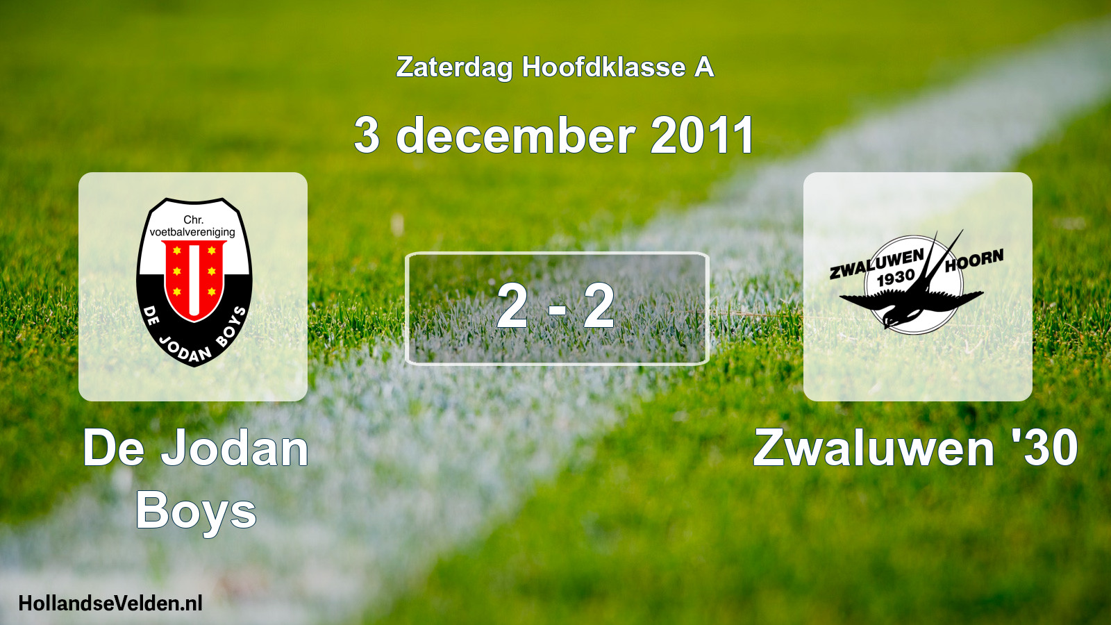 Total number of matches played: De Jodan Boys - Zwaluwen '30 2 - 2 (3 December 2011)
