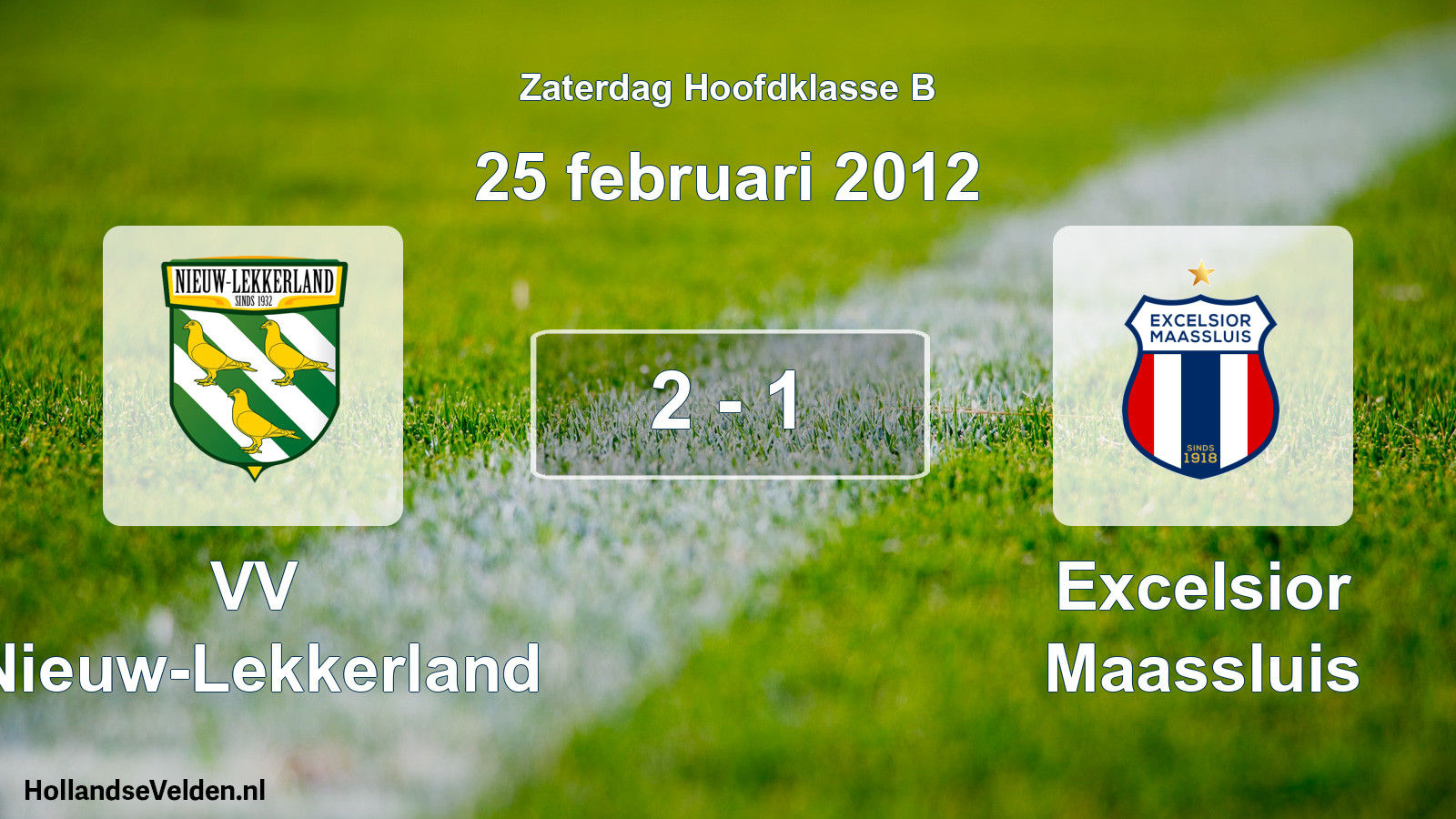 Total number of matches played: VV Nieuw-Lekkerland - Excelsior Maassluis 2 - 1 (25 February 2012)