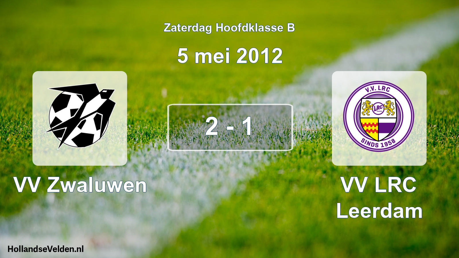 Total number of matches played: VV Zwaluwen - VV LRC Leerdam 2 - 1 (5 May 2012)