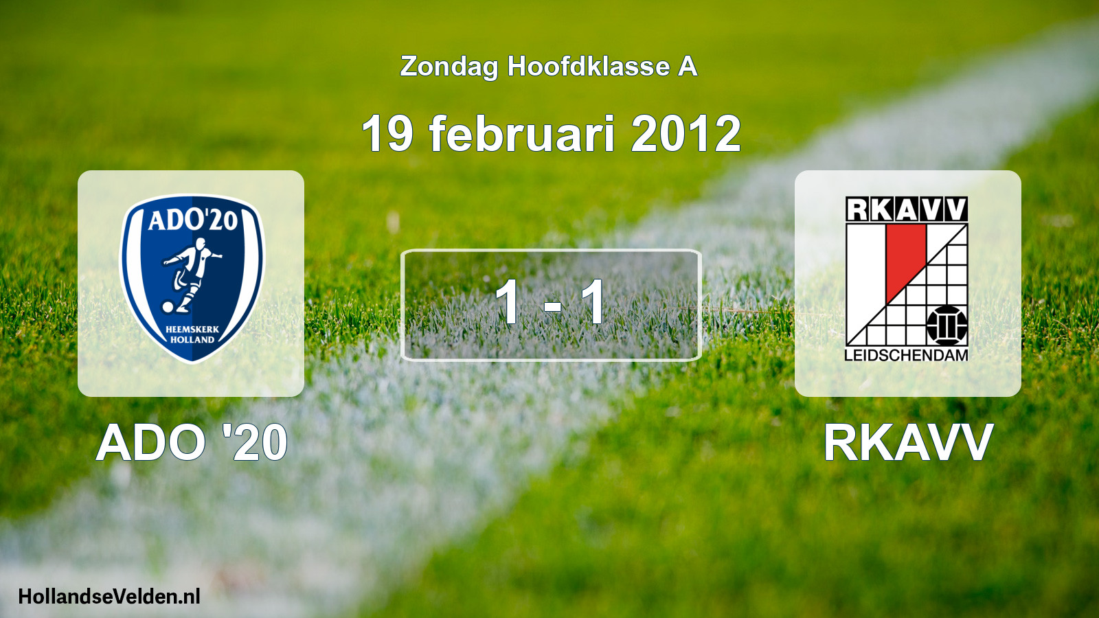 Total number of matches played: ADO '20 - RKAVV 1 - 1 (19 February 2012)