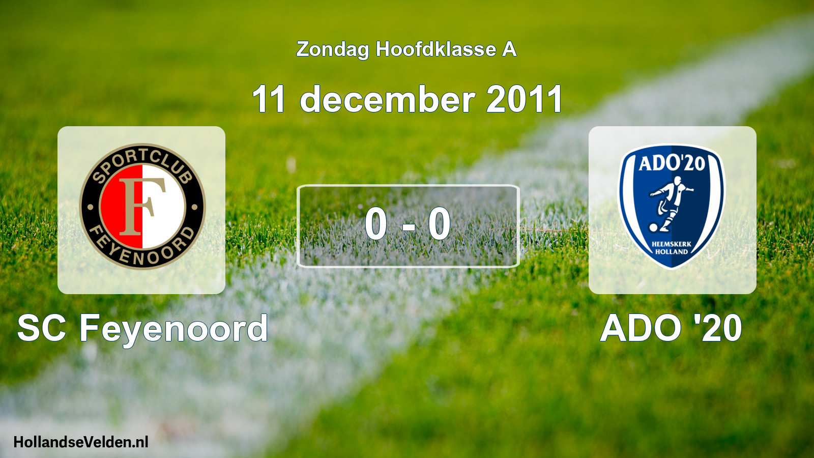 Total number of matches played: SC Feyenoord - ADO '20 0 - 0 (11 December 2011)