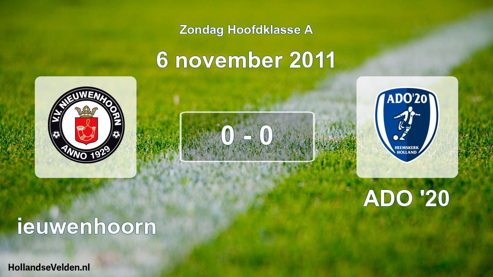 Total number of matches played: Nieuwenhoorn - ADO '20 0 - 0 (6 November 2011)
