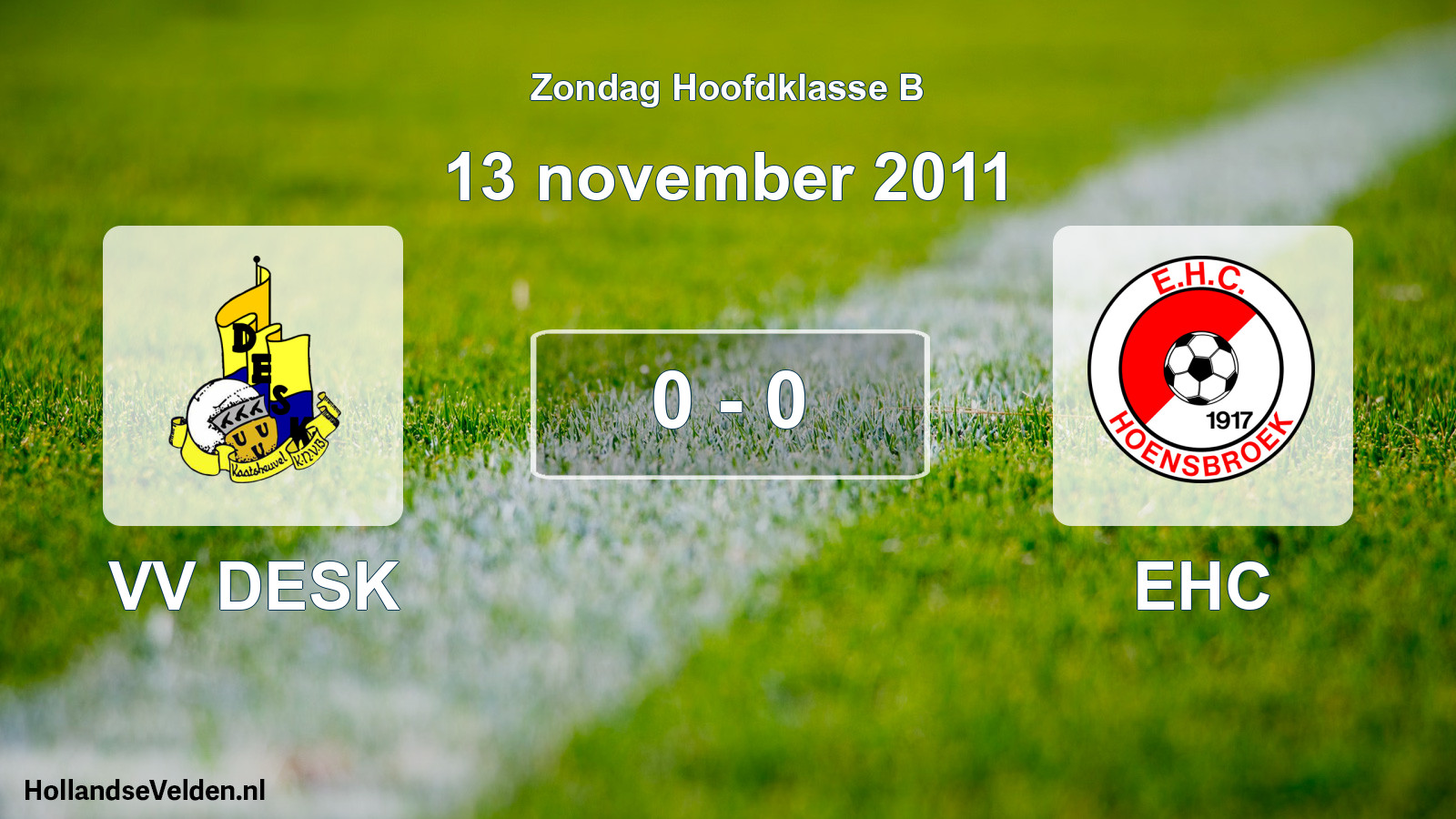 Total number of matches played: VV DESK - EHC 0 - 0 (13 November 2011)