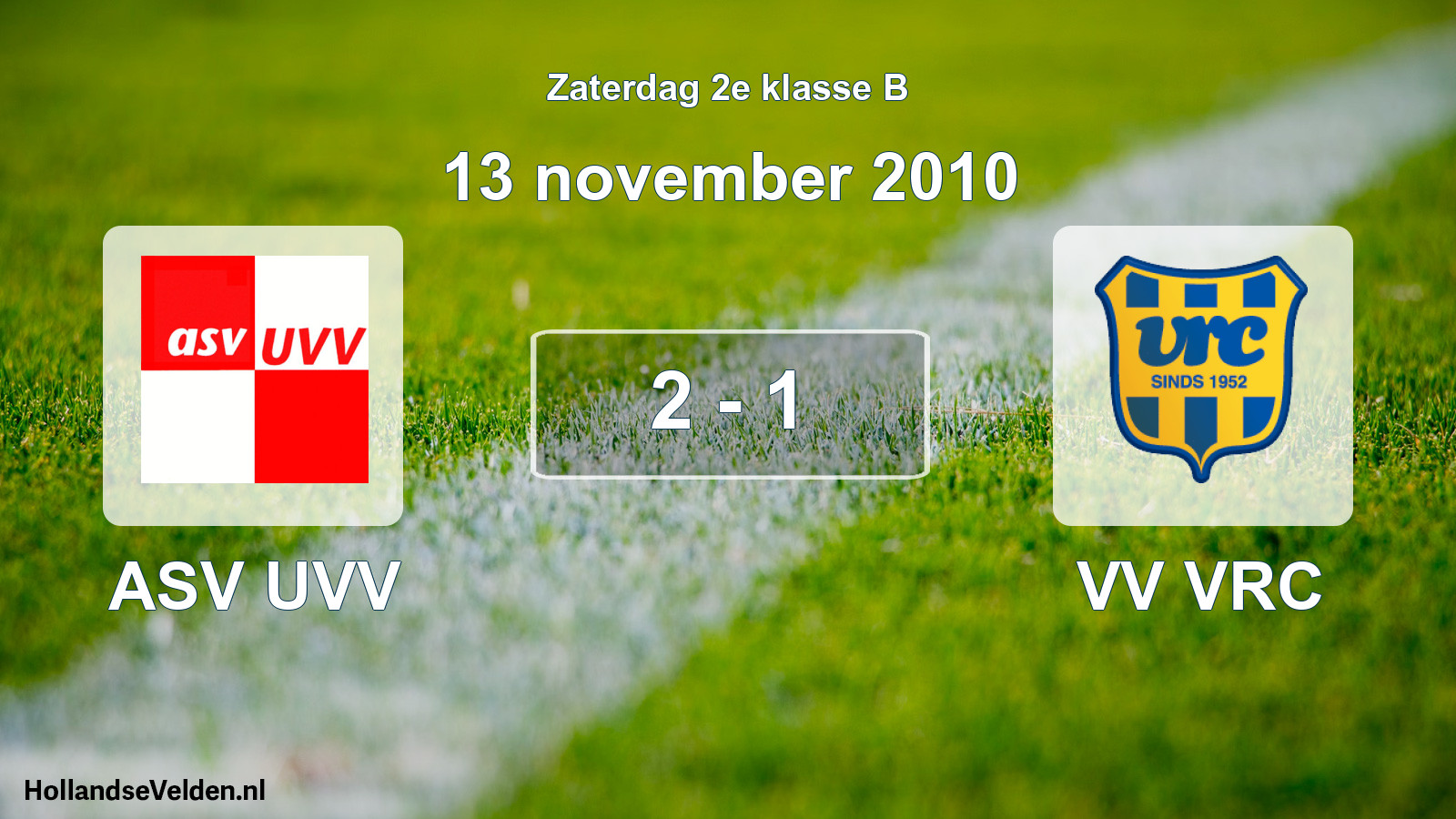 Total number of matches played: ASV UVV - VV VRC 2 - 1 (13 November 2010)