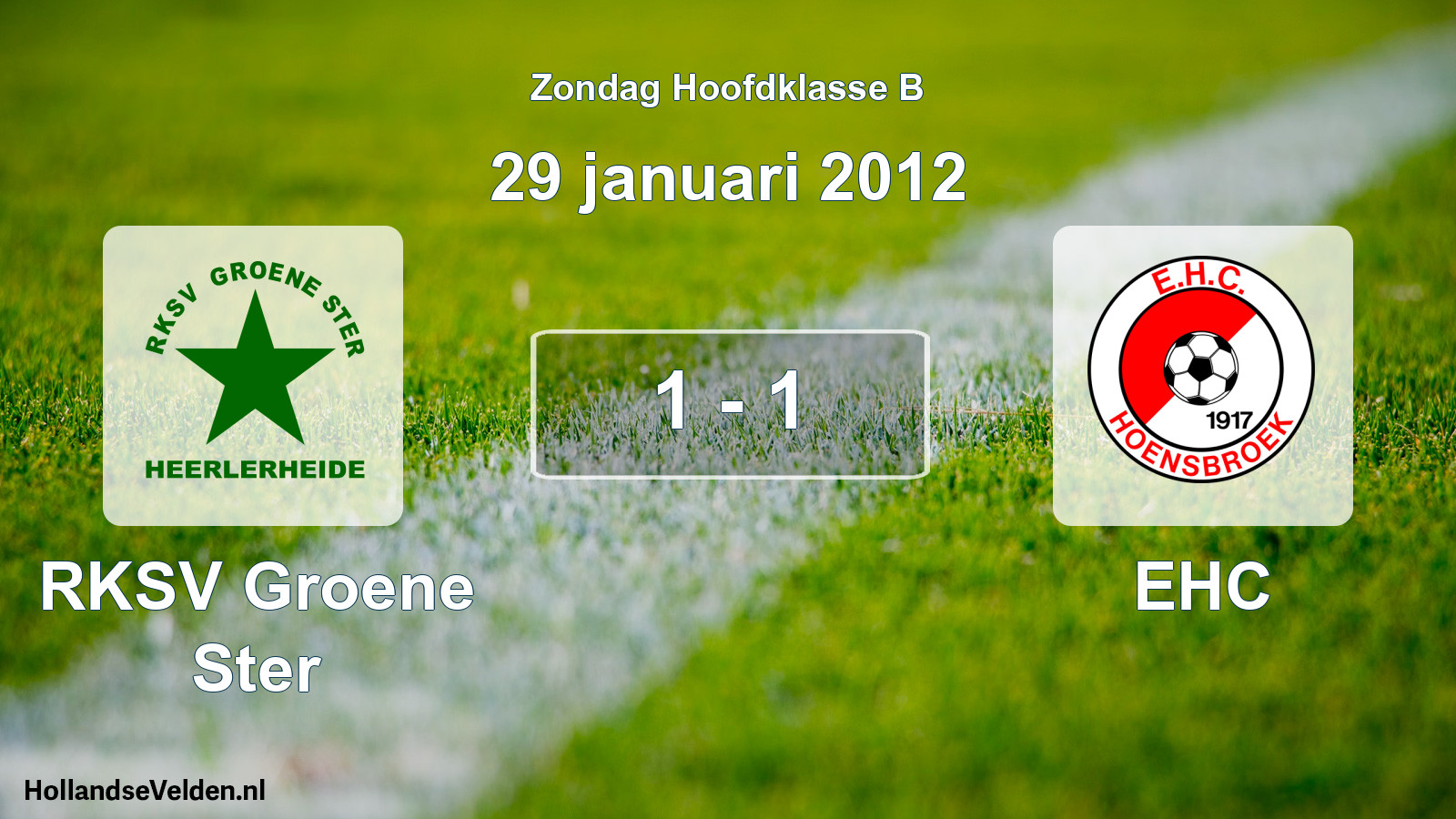 Total number of matches played: RKSV Groene Ster - EHC 1 - 1 (29 January 2012)