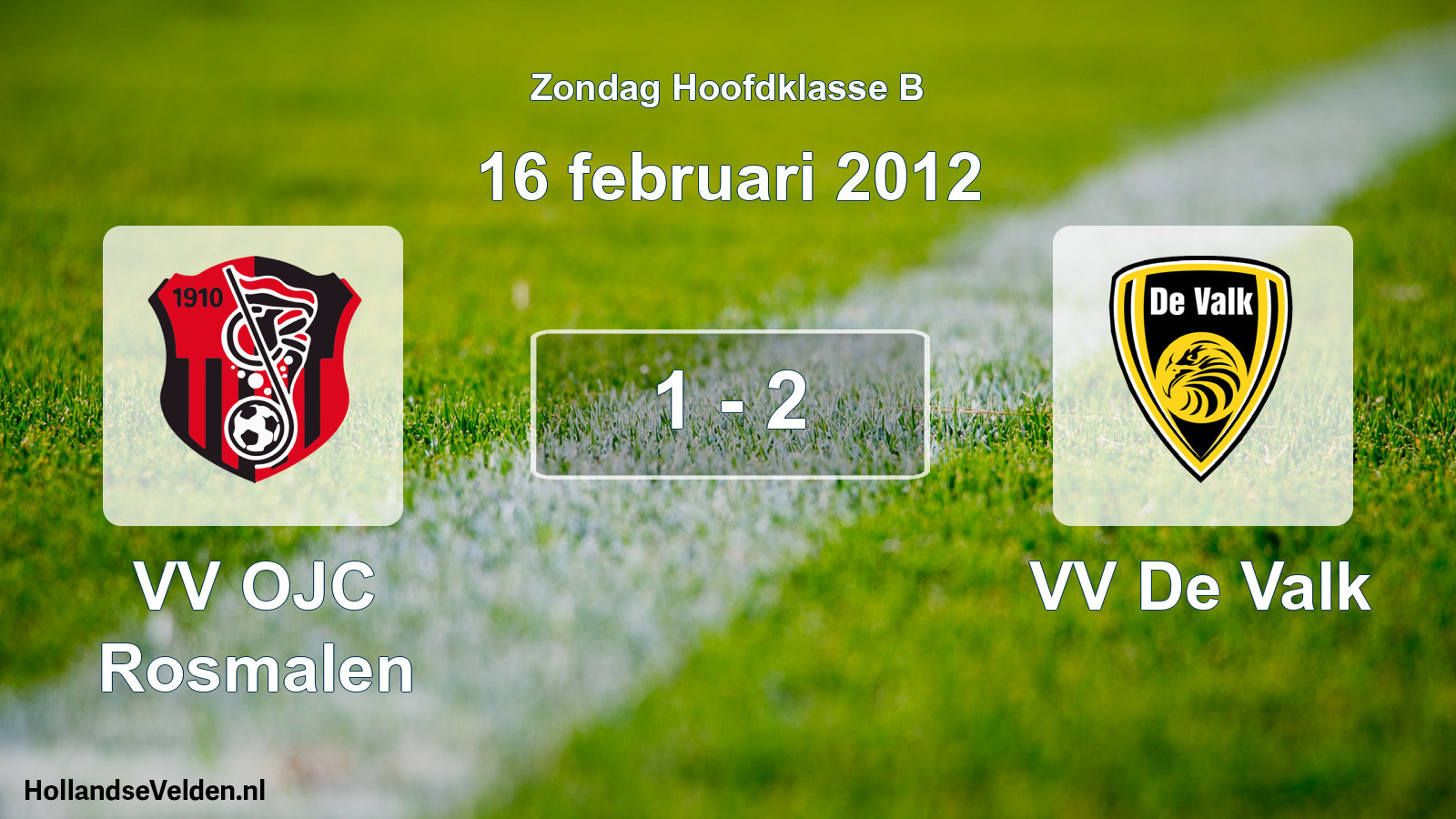 Total number of matches played: VV OJC Rosmalen - VV De Valk 1 - 2 (16 February 2012)