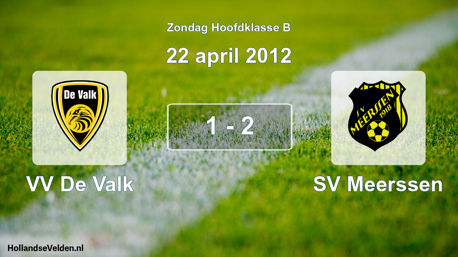 Total number of matches played: VV De Valk - SV Meerssen 1 - 2 (22 April 2012)