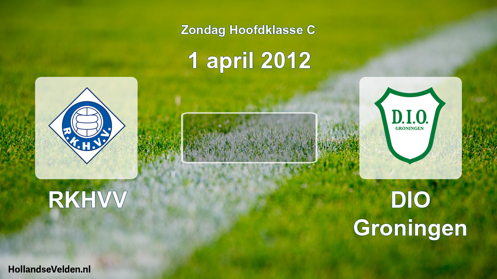 Scheduled Match: RKHVV - DIO Groningen (1 April 2012)