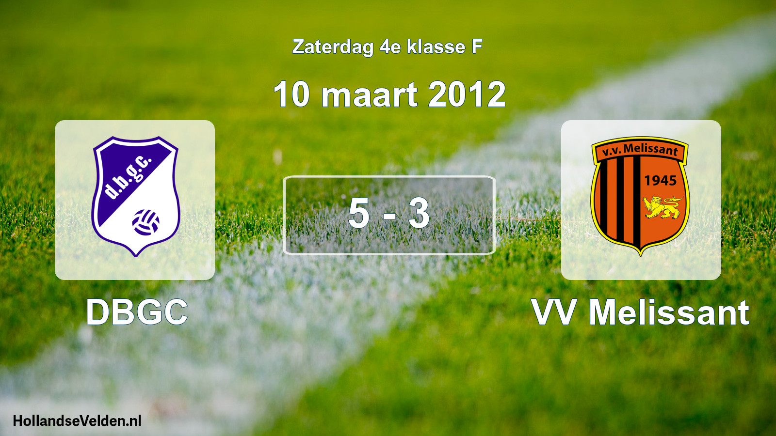 Total number of matches played: DBGC - VV Melissant 5 - 3 (10 March 2012)