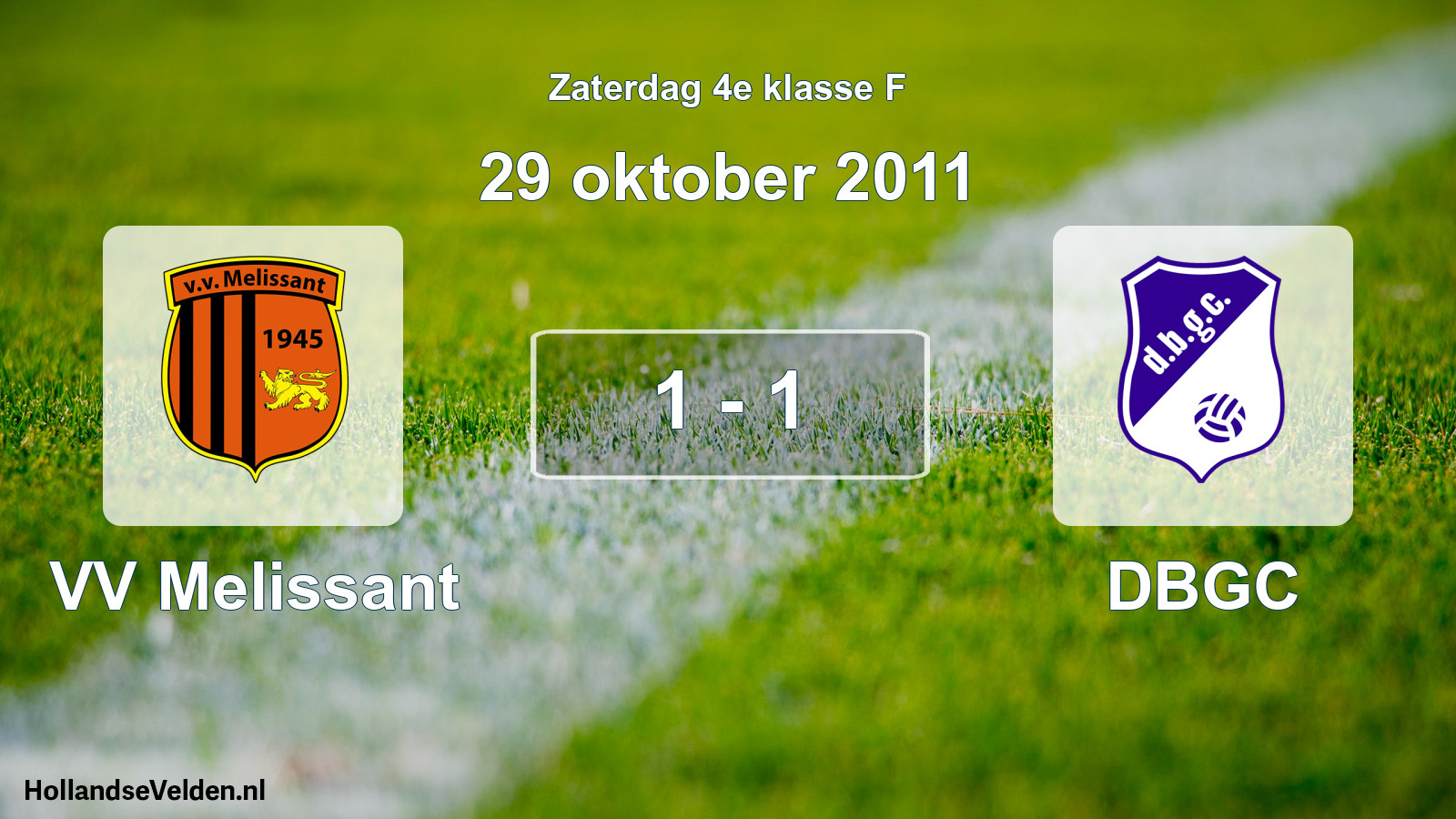 Total number of matches played: VV Melissant - DBGC 1 - 1 (29 October 2011)