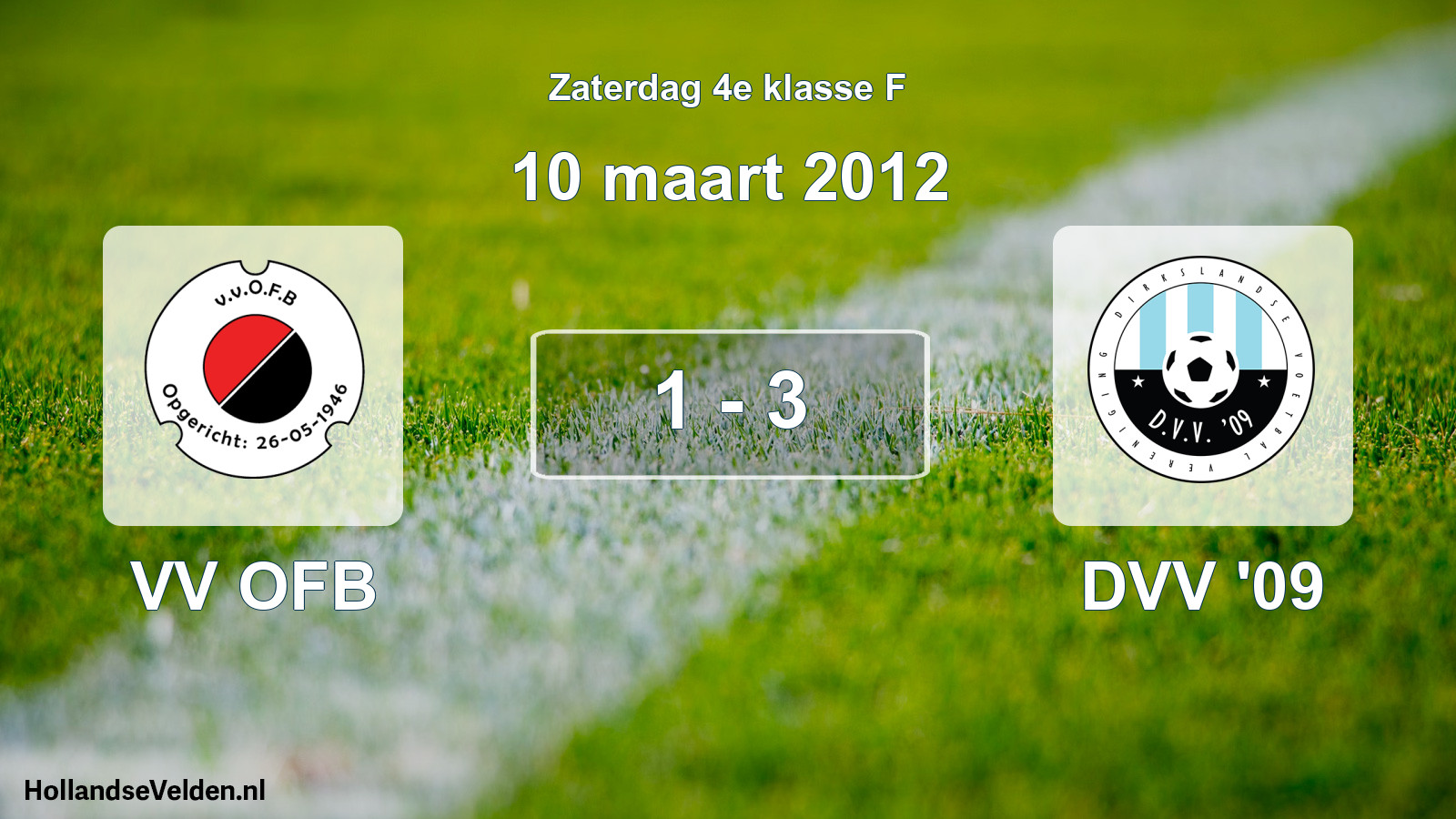 Total number of matches played: VV OFB - DVV '09 1 - 3 (10 March 2012)